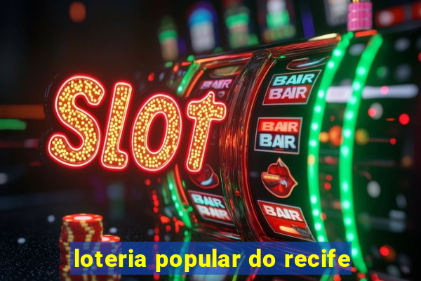 loteria popular do recife